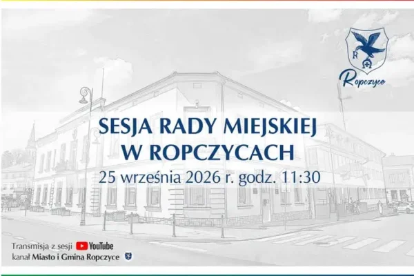 Sesja Rady Miejskiej w Ropczycach – 25 września 2026 r.
